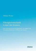 Fl ssigkeitsmechanik in den Life Sciences. Eine Anleitung f r das Physikpraktikum: Grundlagen und Versuchsdurchf hrung zu Diffusion und Osmose