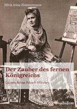 Der Zauber des fernen K nigreichs. Carmen Sylvas Pelesch-M rchen