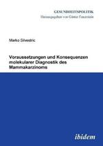 Voraussetzungen und Konsequenzen molekularer Diagnostik des Mammakarzinoms.