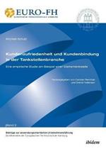 Kundenzufriedenheit und Kundenbindung in der Tankstellenbranche. Eine empirische Studie am Beispiel einer Markentankstelle