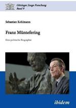 Franz M ntefering. Eine politische Biographie