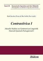 Contrastivica I: Aktuelle Studien zur Kontrastiven Linguistik Deutsch-Spanisch-Portugiesisch I.