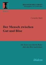 Der Mensch zwischen Gut und B se. Mit Texten von Martin Buber  ber das B se nachsinnen