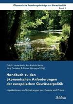 Handbuch zu den  konomischen Anforderungen der europ ischen Gew sserpolitik. Implikationen und Erfahrungen aus Theorie und Praxis