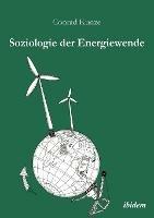 Soziologie der Energiewende. Erneuerbare Energien und die sozio-oekonomische Transition des landlichen Raums