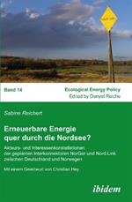 Erneuerbare Energie quer durch die Nordsee?. Akteurs- und Interessenkonstellationen der geplanten Interkonnektoren NorGer und Nord.Link zwischen Deutschland und Norwegen