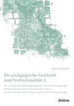 Die p dagogische Fachkraft und Professionalit t: Wie mit Hilfe der Schemap dagogik extreme Erziehungsstile identifiziert und  berwunden werden k nnen (2). Von der autorit ren bis zur  berf rsorglichen Beziehungsgestaltung