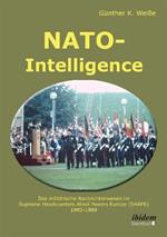 NATO-Intelligence: Das milit rische Nachrichtenwesen im Supreme Headquarters Allied Powers Europe (SHAPE). 1985 - 1989