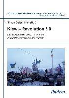 Kiew - Revolution 3.0. Der Euromaidan 2013/14 und die Zukunftsperspektiven der Ukraine