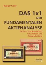 Das 1x1 der fundamentalen Aktienanalyse. Ein Lehr- und Arbeitsbuch fur Anfanger und Fortgeschrittene