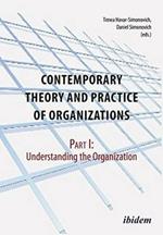 Contemporary Practice and Theory of Organizations a Part 1: Understanding the Organization