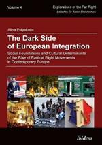 The Dark Side of European Integration: Social Foundations and Cultural Determinants of the Rise of Radical Right Movements in Contemporary Europe