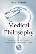 Medical Philosophy: A Philosophical Analysis of Patient Self-Perception in Diagnostics & Therapy