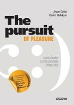 Pursuit of Pleasure: Overcoming a Civilizational Challenge