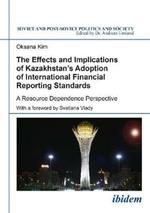 The Effects and Implications of Kazakhstans Adoption of International Financial Reporting Standards: A Resource Dependence Perspective