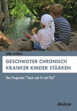 Geschwister chronisch kranker Kinder starken. Das Programm Stark und Fit mit Piet