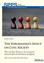 The Euromaidan's Effect on Civil Society - Why and How Ukrainian Social Capital Increased after the Revolution of Dignity