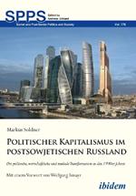 Politischer Kapitalismus im postsowjetischen Russland. Die politische, wirtschaftliche und mediale Transformation in den 1990er Jahren