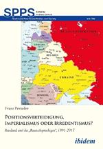 Positionsverteidigung, Imperialismus oder Irredentismus?. Russland und die Russischsprachigen, 1991-2015