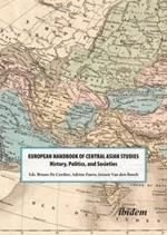 The European Handbook of Central Asian Studies - History, Politics, and Societies