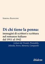 Di chi tiene la penna: immagini di scrittori e scrittura nel romanzo italiano dal 1911 al 1942