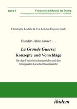 Hundert Jahre danach … La Grande Guerre: Konzepte und Vorschläge