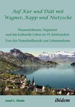 Auf Kur und Diät mit Wagner, Kapp und Nietzsche