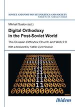 Digital Orthodoxy in the Post-Soviet World