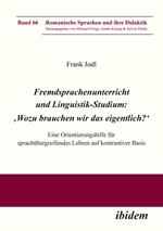 Fremdsprachenunterricht und Linguistik-Studium: 'Wozu brauchen wir das eigentlich?'