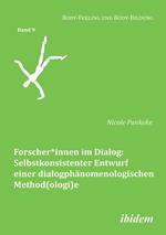 Forscher*innen im Dialog: Selbstkonsistenter Entwurf einer dialogphänomenologischen Method(ologi)e