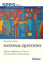 National Questions: Theoretical Reflections on Nations and Nationalism in Eastern Europe