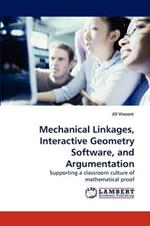 Mechanical linkages, interactive geometry software, and argumentation