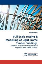 Full-Scale Testing & Modelling of Light-Frame Timber Buildings