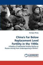 China's Far Below Replacement Level Fertility in the 1990s