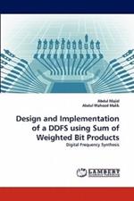 Design and Implementation of a DDFS using Sum of Weighted Bit Products