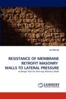 Resistance of Membrane Retrofit Masonry Walls to Lateral Pressure