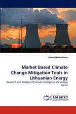 Market Based Climate Change Mitigation Tools in Lithuanian Energy