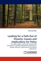 Looking for a Path Out of Poverty: Causes and Implications for Policy