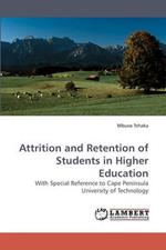 Attrition and Retention of Students in Higher Education