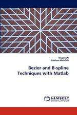 Bezier and B-spline Techniques with Matlab