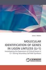 MOLECULAR IDENTIFICATION OF GENES IN LIGON LINTLESS (Li-1)