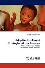 Adaptive Livelihood Strategies of the Basarwa