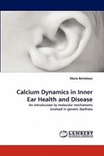 Calcium Dynamics in Inner Ear Health and Disease