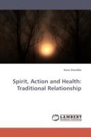 Spirit, Action and Health: Traditional Relationship