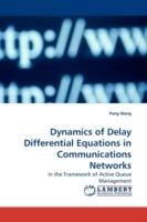 Dynamics of Delay Differential Equations in Communications Networks