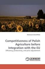 Competitiveness of Polish Agriculture Before Integration with the Eu