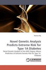 Novel Genetic Analysis Predicts Extreme Risk for Type 1a Diabetes