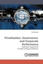 Privatisation, Governance, and Corporate Performance