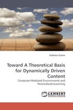 Toward a Theoretical Basis for Dynamically Driven Content