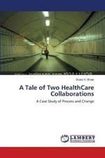 A Tale of Two HealthCare Collaborations